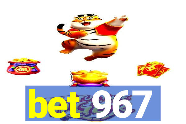 bet 967